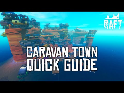 Caravan Town Walkthrough Guide - RAFT