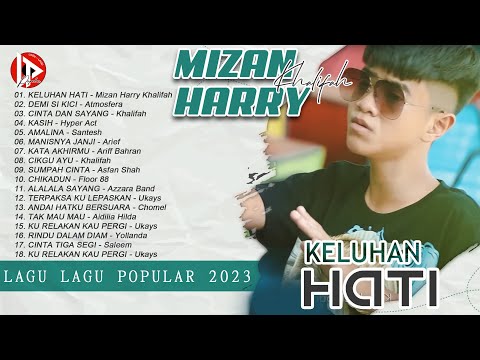 LAGU - LAGU POPULAR 2023 | KELUHAN HATI | MIZAN HARRY KHALIFAH