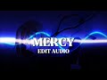 Mercy - Shawn Mendes (edit audio)