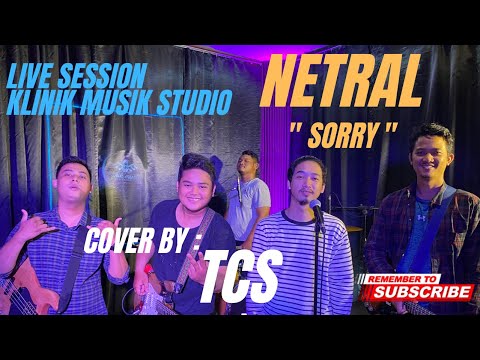 Netral - "Sorry" Cover By TCS Band ( LIVE SESSION )