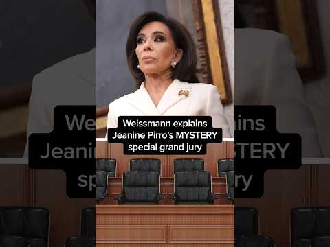Weissmann explains Jeanine Pirro's MYSTERY special grand jury