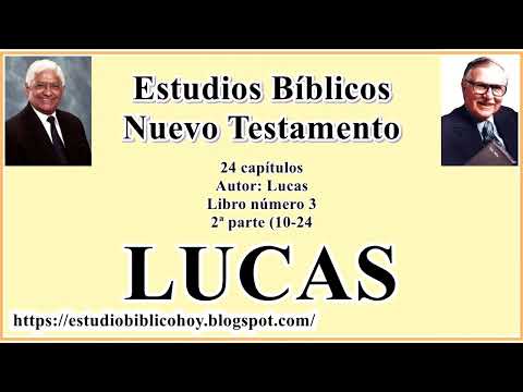 3.2. LUCAS (10-24)│ 📖 2ª parte│ A Través de la Biblia │ J Vernon McGee - Samuel Montoya