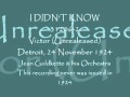 Bix - I Didn't Know - Jean Goldekette & His Orchestra - Detroit, 24/11/1924