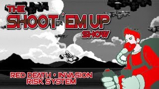 The Shoot 'Em Up Show: Risk System, Invasion & Red Death - Defunct Games