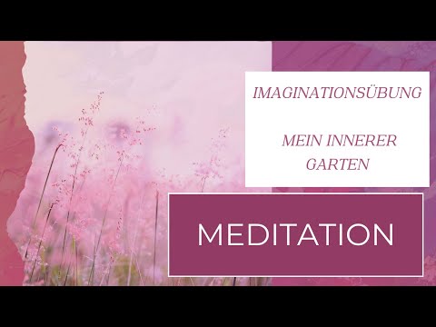 Stell dir vor I Dein Garten I Belebung deiner inneren Heilerin #meditation #heilung