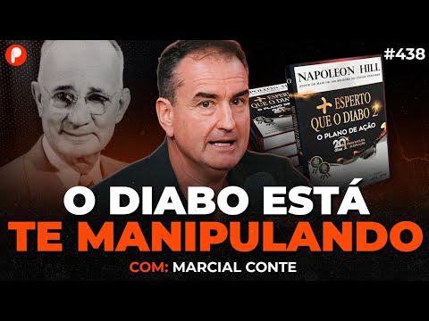 MAIS ESPERTO QUE O DIABO: O LIVRO PROIBIDO de NAPOLEON HILL (Com Marcial Conte) | PrimoCast 438