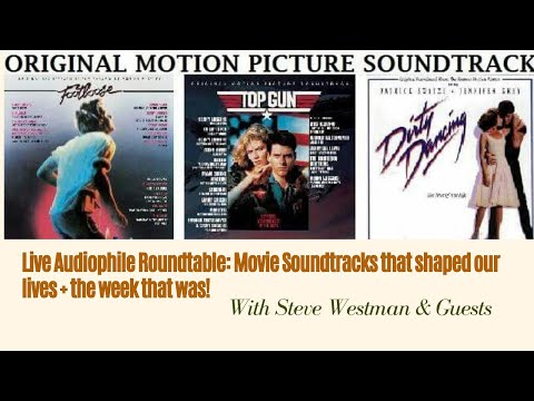 Live Audiophile Roundtable: Movie soundtracks that shaped our lives + the week that was!