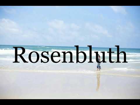 How To Pronounce Rosenbluth🌈🌈🌈🌈🌈🌈Pronunciation Of Rosenbluth