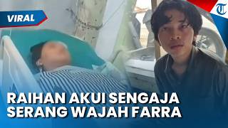 SADIS! RAIHAN AKUI Sengaja Serang Bagian Wajah Mahasiswi UIN Agar Cacat, Bantah Niat Membunuh Fara