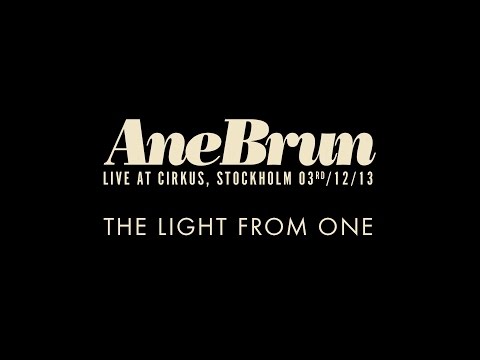 Videoclip de The Light from One (Live From Cirkus Arena, Sweden/2013) — Ane Brun