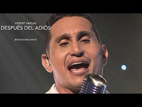 Después del adiós “HEBERT VARGAS”