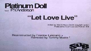 Platinum Doll Featuring P.Y. Anderson ‎-- Let Love Live (Frankie Feliciano Vocal Mix)