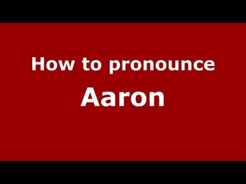 How to pronounce Aaron