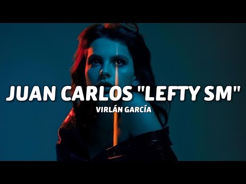 Virlán García - Juan Carlos "Lefty SM" (Letra/Lyrics)