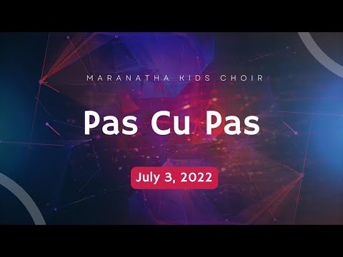 Maranatha Kids Choir - Pas Cu Pas