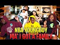 YOUNGBOY DIDN T DISAPPOINT NBA YOUNGBOY MA I GOT A FAMILY ALBUM REACTION