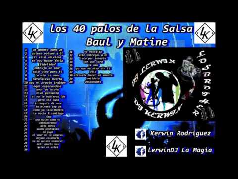 los 40 palos de la salsa baul y matine dj kerwin y dj lerwin