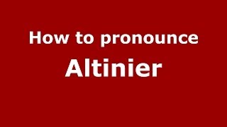 How to pronounce Altinier
