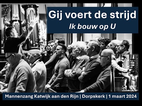 Ik bouw op U | Mannenzang Dorpskerk Katwijk aan den Rijn