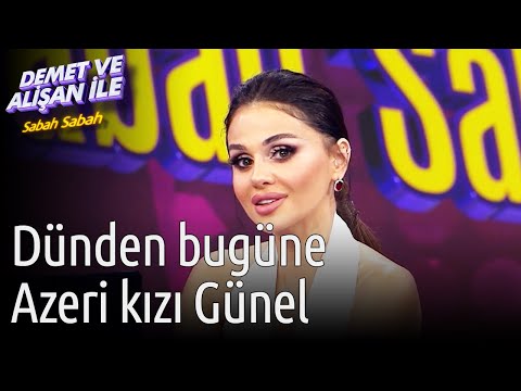 Demet ve Alişan ile Sabah Sabah | Dünden Bugüne Azeri Kızı Günel
