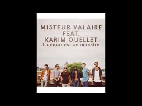 Misteur Valaire ft. Karim Ouellet - L'amour est un monstre