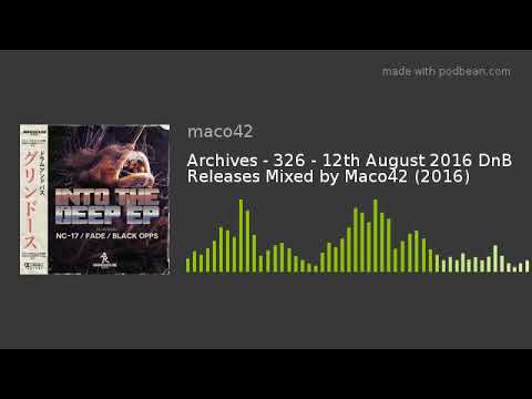 Archives - 326 - 12th August 2016 DnB Releases Mixed by Maco42 (2016)