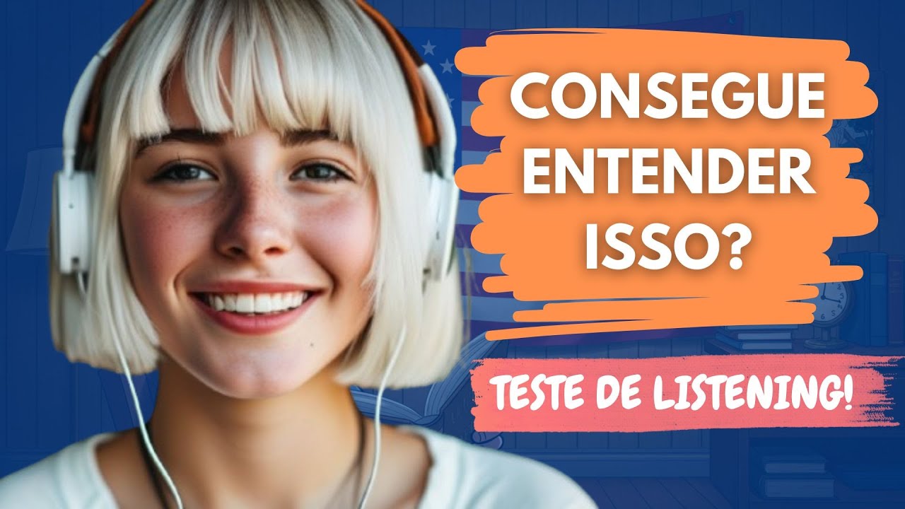 Teste Seu Listening em Inglês Online Grátis | Vídeo Para Praticar o Listening em Inglês