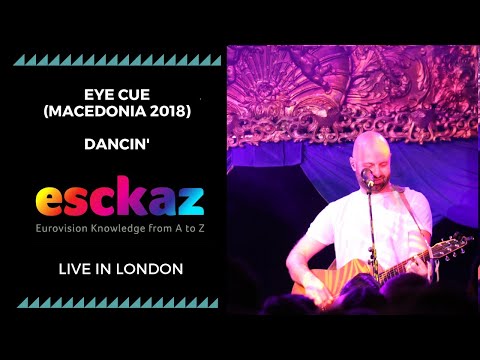 ESCKAZ in London: Eye Cue - Macedonia 2018 - Dancin' (at London Eurovision Party 2019)