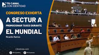 Congreso exhorta a SECTUR a promocionar Taxco durante el mundial