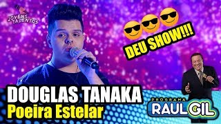 DOUGLAS TANAKA &quot;POEIRA ESTELAR&quot; - JOVENS TALENTOS 2018 (RAUL GIL)