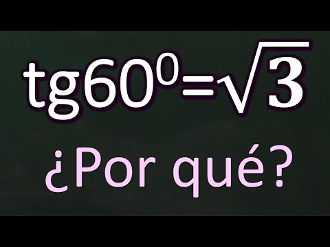 tangente de 60 grados es raíz cuadrada de 3. Por qué, tan60=√3