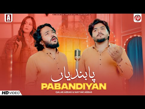 Pabandiyan | Qalab Abbas & Nayyar Abbas | Official Music Video | Latest Saraiki Punjabi Song 2025