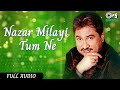 Nazar Milayi Tum Ne Full Audio Emotional Ghazals Kumar Sanu Hit Ghazals Evergreen Ghazals