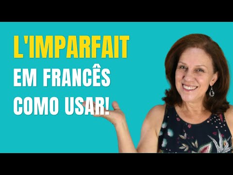 L'IMPARFAIT EM FRANCÊS: APRENDA COMO USAR