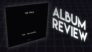 The Field - The Follower | ALBUM REVIEW