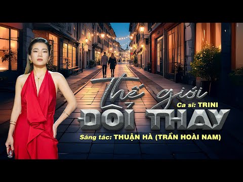 Thế giới đổi thay - Trini