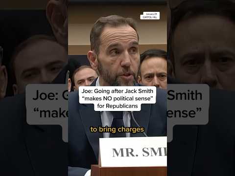 Joe: Going after Jack Smith 'makes NO political sense' for Republicans