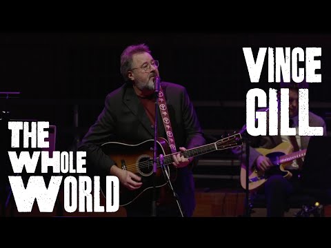 The Whole World - Vince Gill