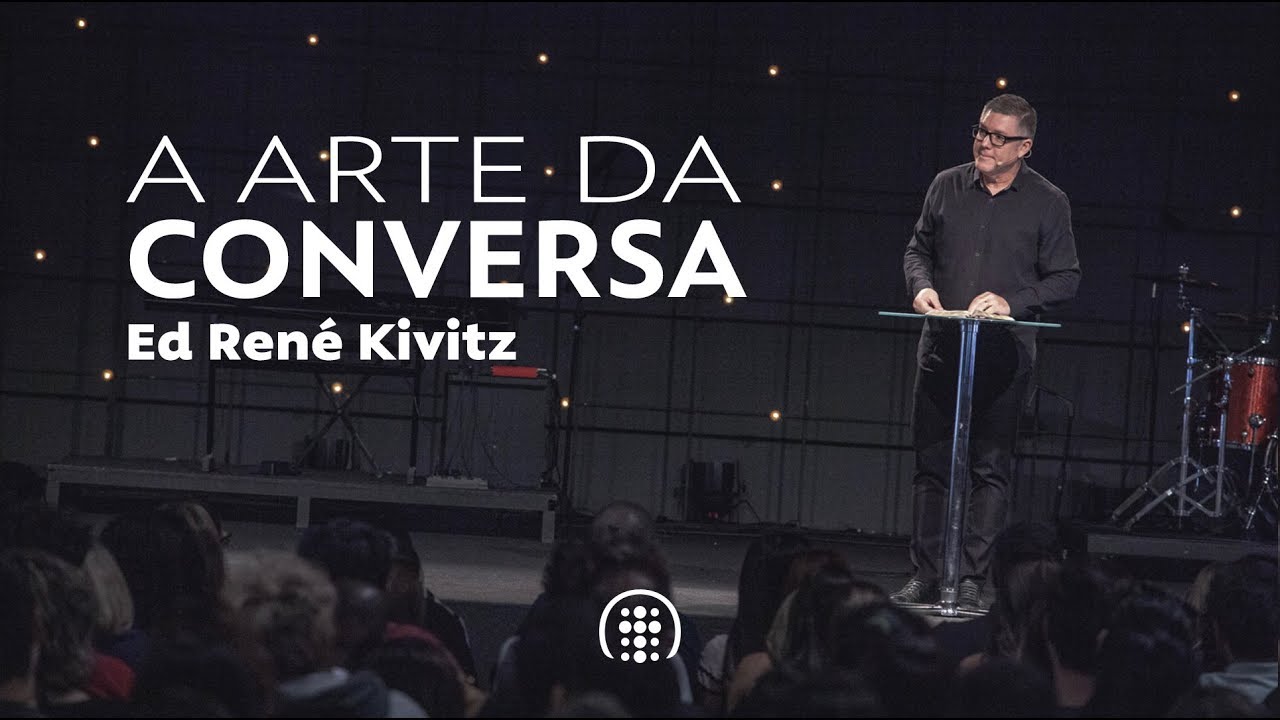 A Arte da Conversa | Ed René Kivitz