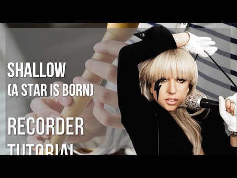 How to play Shallow (A Star is Born) by Lady Gaga & Bradley Cooper on Recorder (Tutorial)
