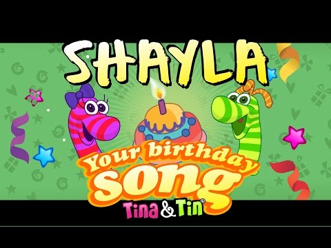 Tina&Tin Happy Birthday SHAYLA 😍 😘 😉 (Personalized Songs For Kids) 🐣 🐶 🐱