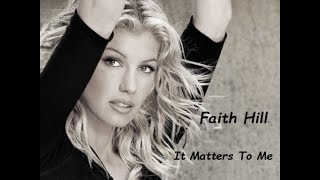 Faith Hill - It Matters To Me (HQ)