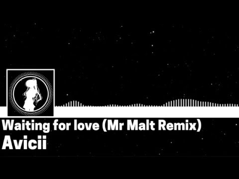 [Medolic Dubstep] Avicii - Waiting for love (Mr Malt Remix)