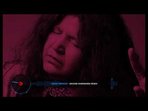 Abida Parveen Ghoom Charakhra Remix