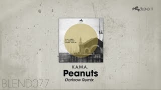 K.A.M.A. - Peanuts (Darkrow Remix)