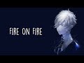 Nightcore - Fire on Fire - (Lyrics)