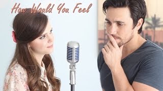 How Would You Feel - Ed Sheeran (Tiffany Alvord &amp; Chester See Cover)