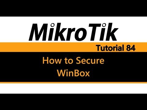 MikroTik Tutorial 84 - How to Secure Winbox