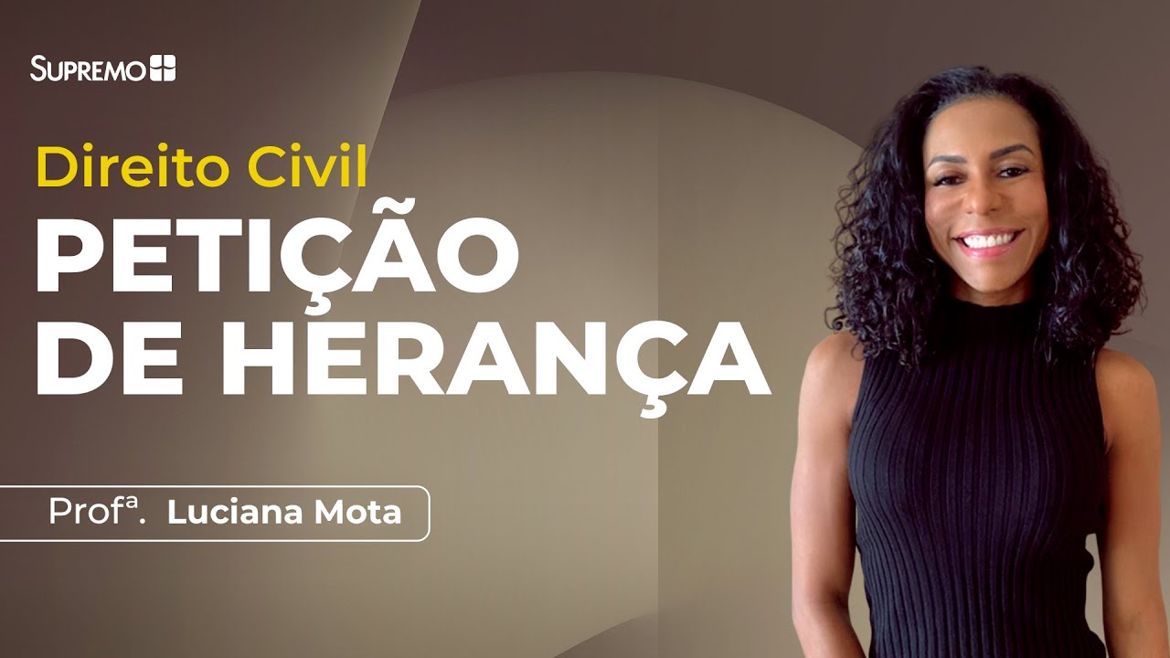 PETIÇÃO DE HERAÇA | Prof. Luciana Mota