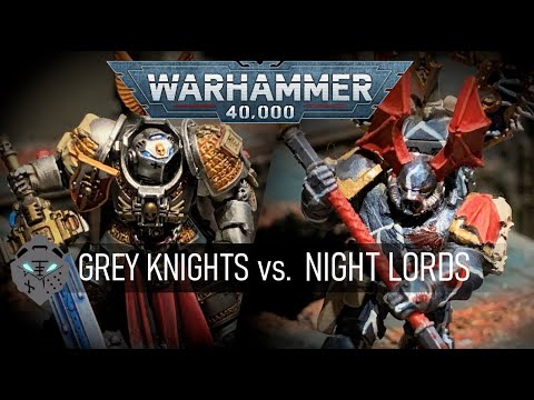Grey Knights vs Night Lords - A Warhammer 40,000 Battle Report
